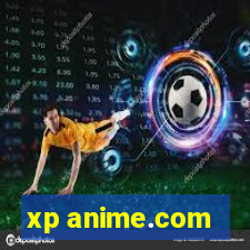 xp anime.com